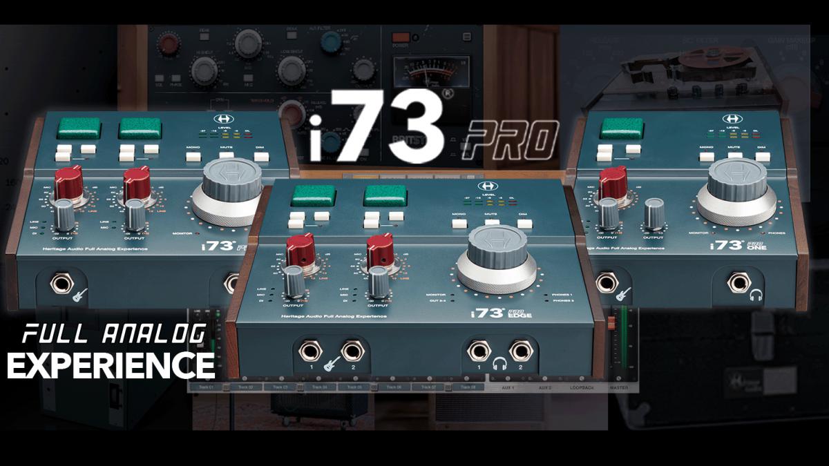 De Heritage Audio i73 PRO serie audio-interfaces bieden de analoge ervaring uit de seventies 